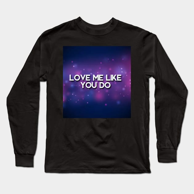 Love like you do Long Sleeve T-Shirt by The Edge